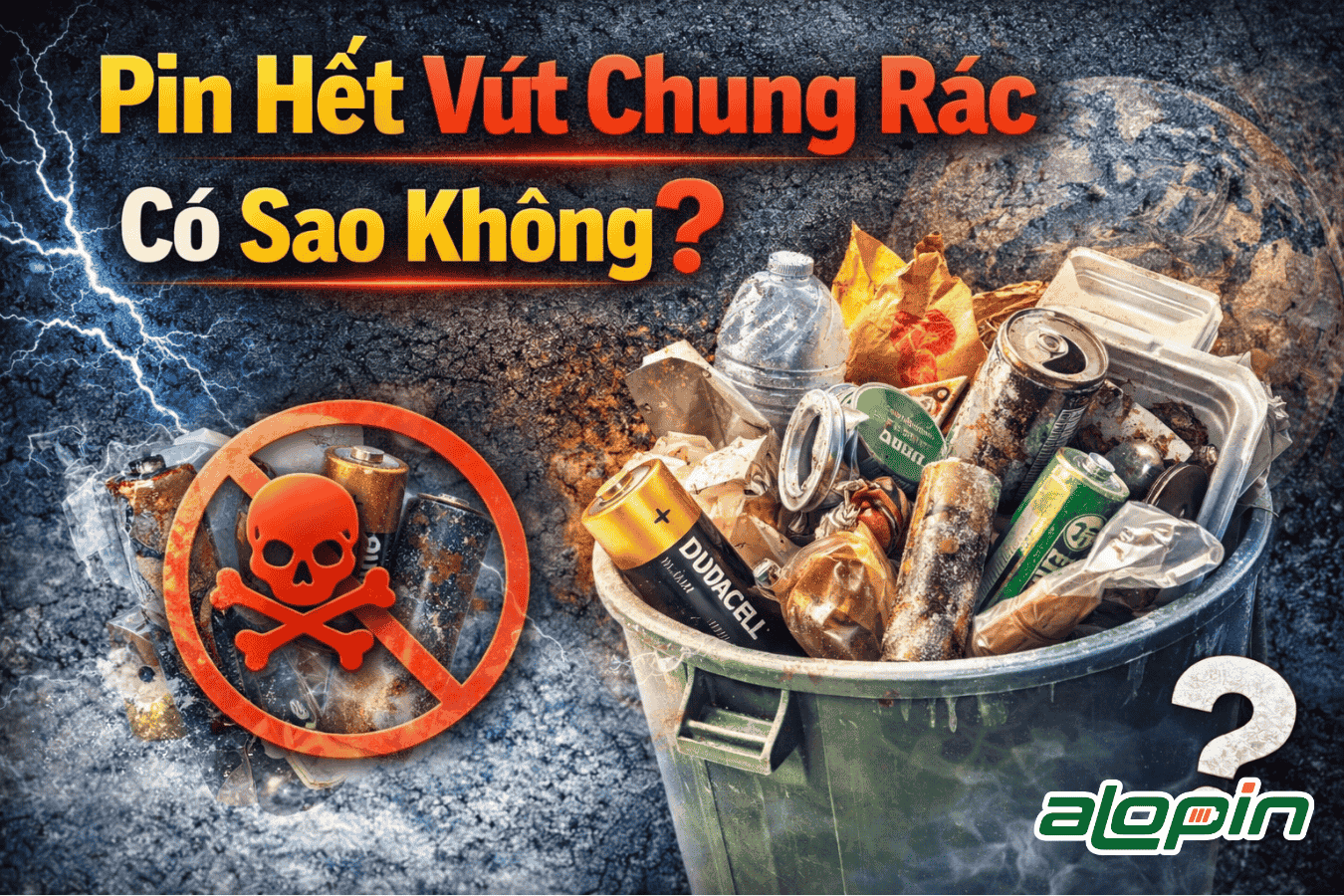 Pin Hết Vứt Chung Rác Có Sao Không?