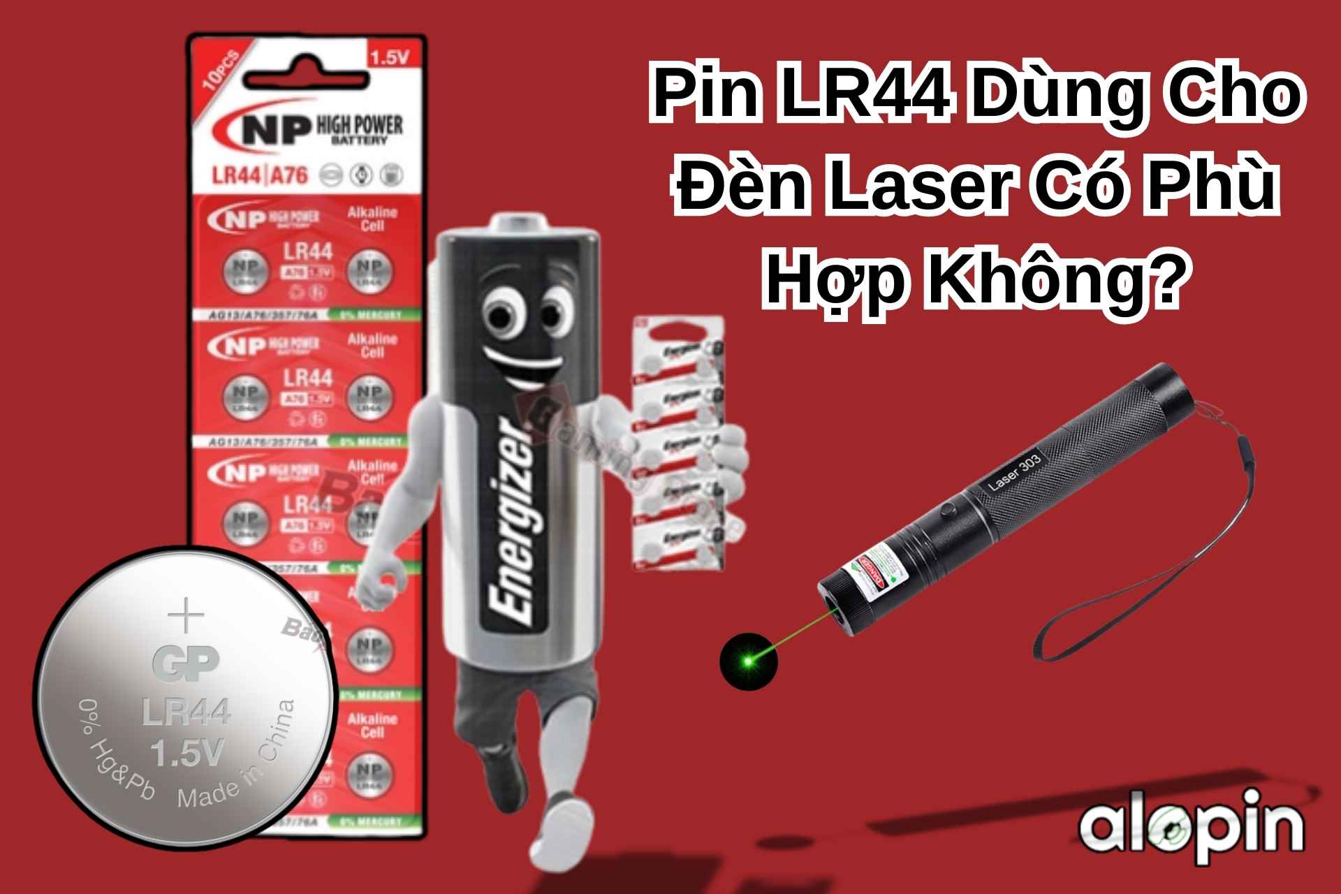 Pin LR44 Dùng Cho Đèn Laser Có Phù Hợp Không?