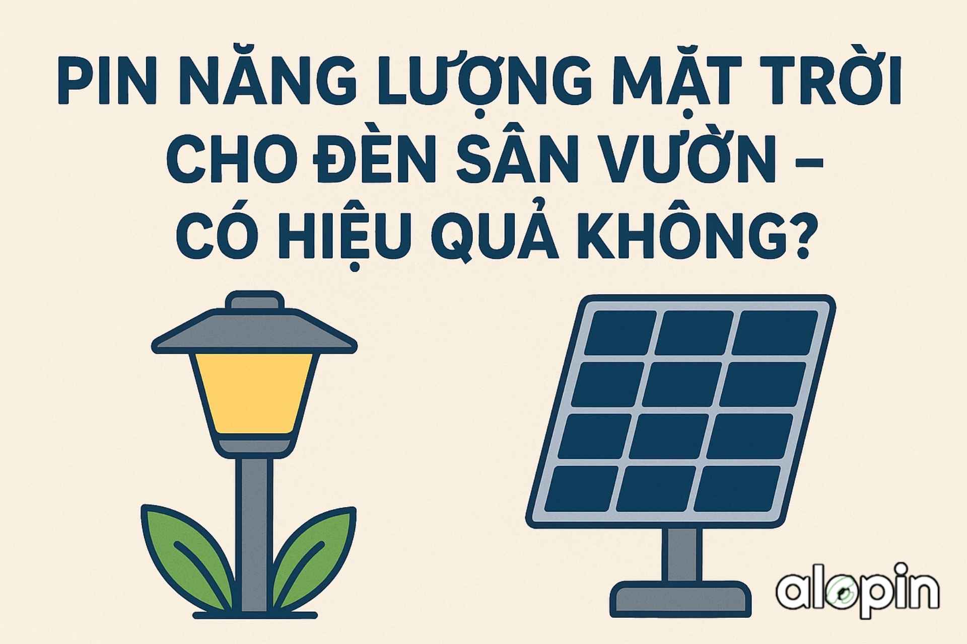 Pin Năng Lượng Mặt Trời Cho Đèn Sân Vườn – Có Hiệu Quả Không?