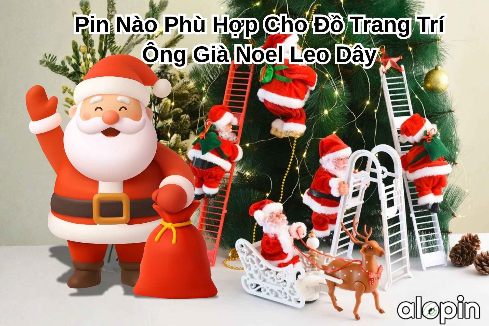 Pin Nào Phù Hợp Cho Đồ Trang Trí Ông Già Noel Leo Dây
