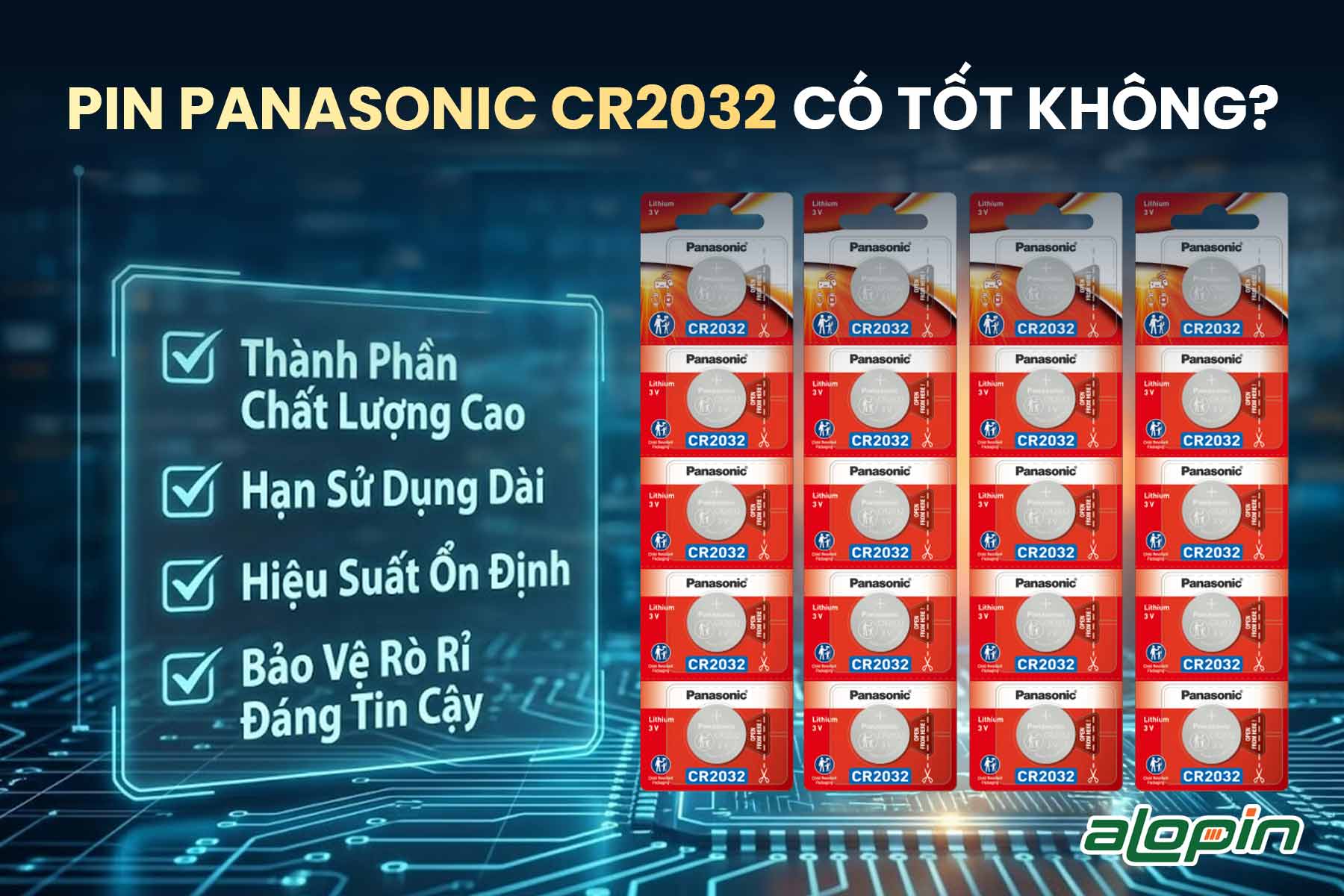 Pin Panasonic CR2032 Có Tốt Không?