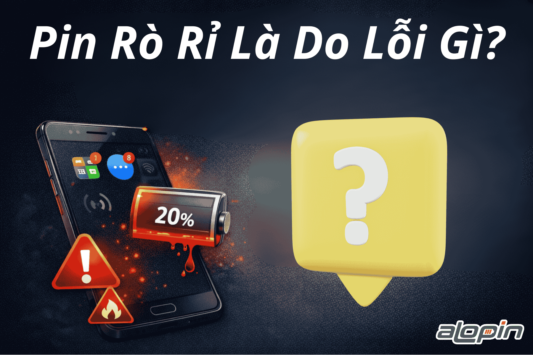 Pin Rò Rỉ Là Do Lỗi Gì?