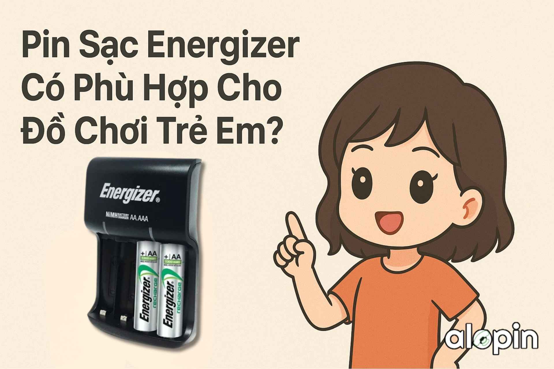 Pin Sạc Energizer Có Phù Hợp Cho Đồ Chơi Trẻ Em?
