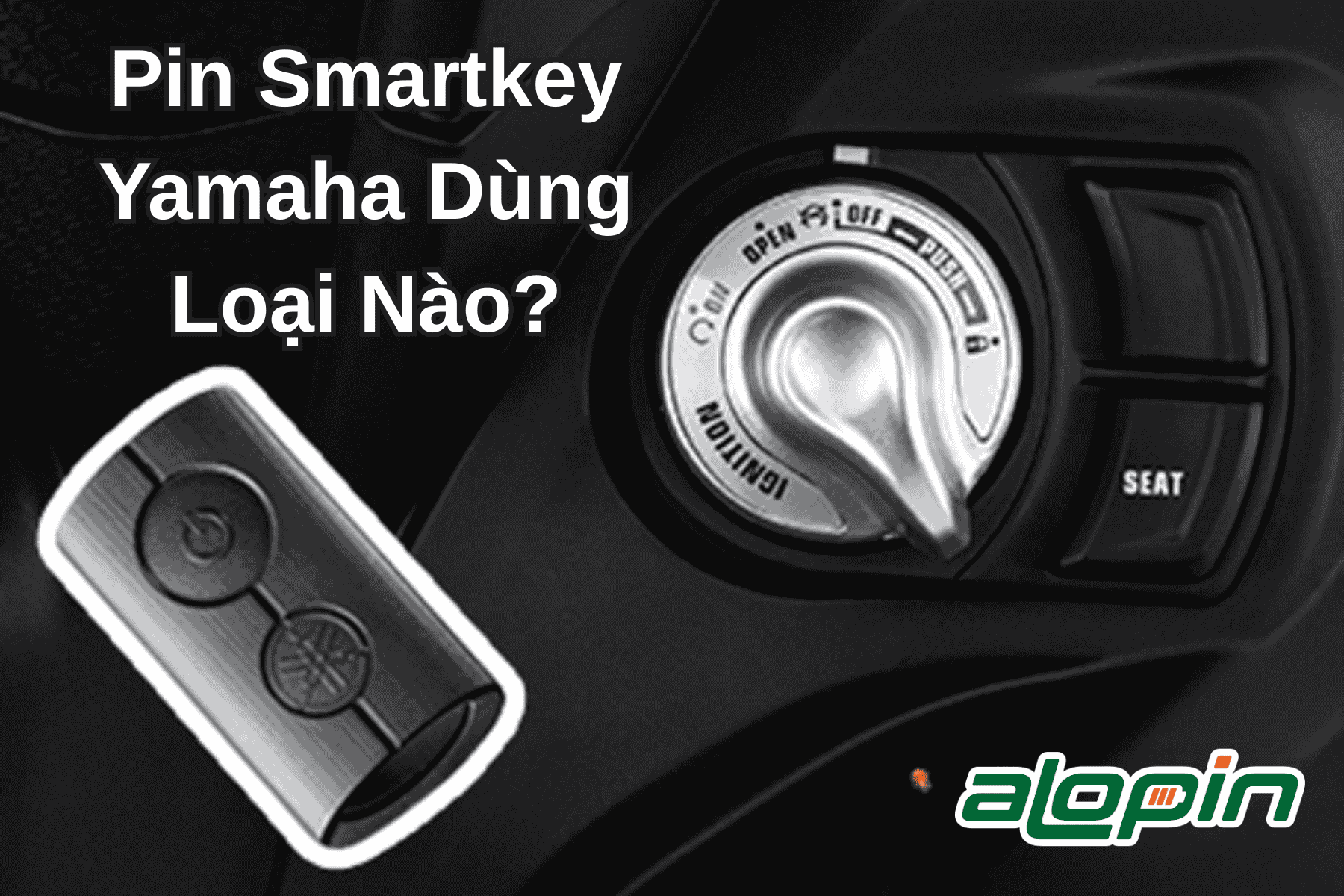 Pin Smartkey Yamaha Dùng Loại Nào?