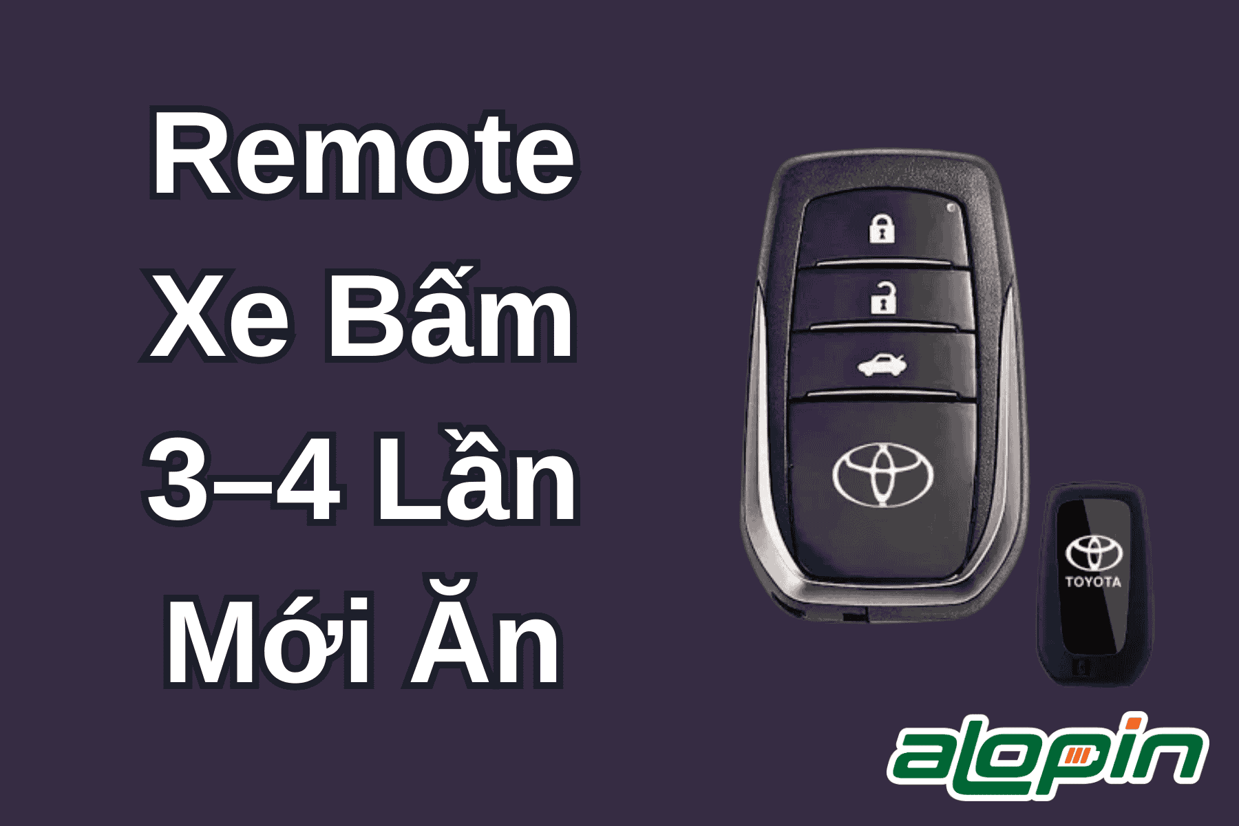 Remote Xe Bấm 3–4 Lần Mới Ăn