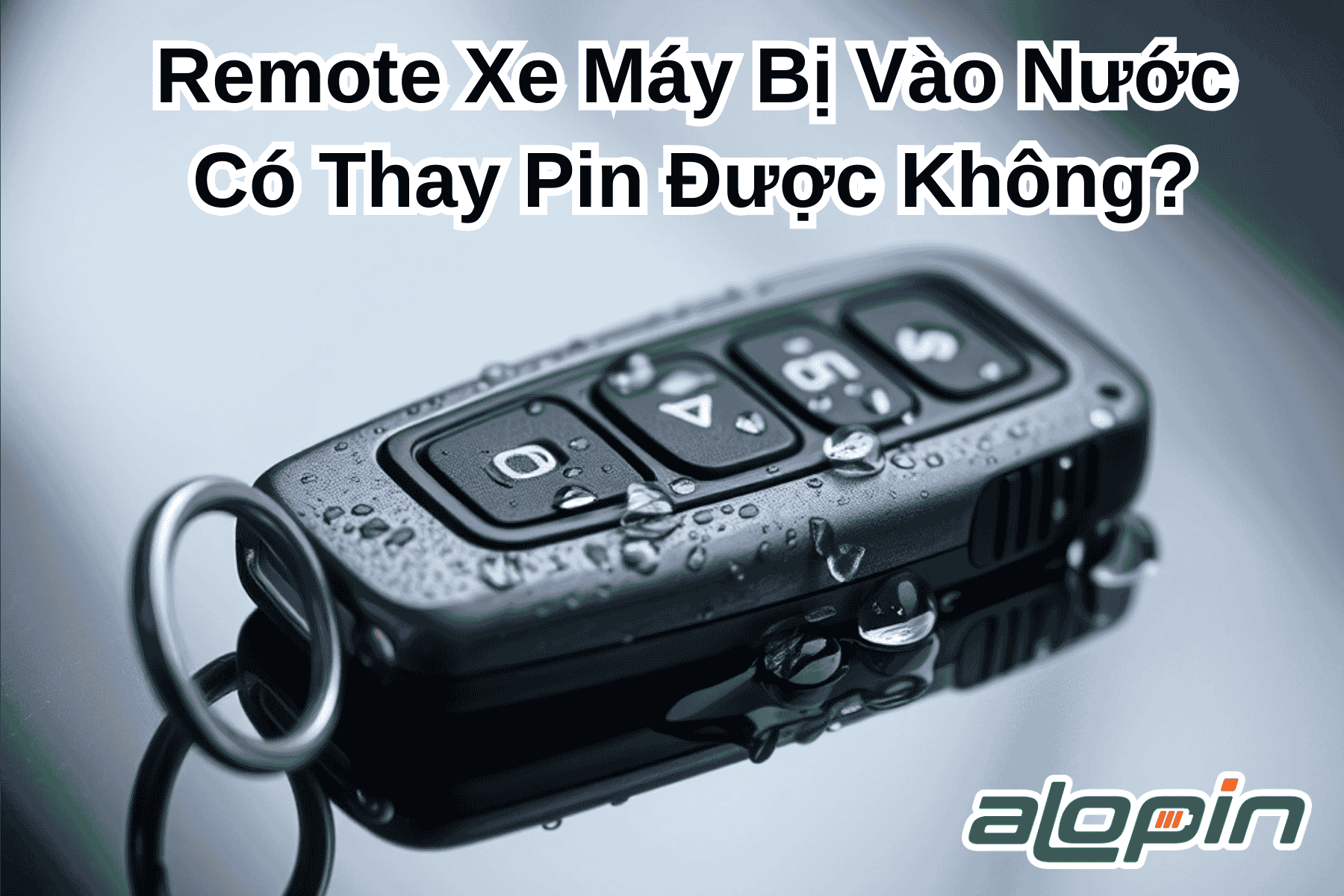 Remote Xe Máy Bị Vào Nước – Có Thay Pin Được Không?