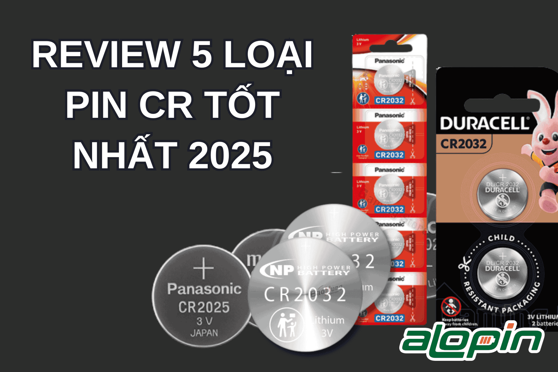Review 5 Loại Pin CR Tốt Nhất 2025