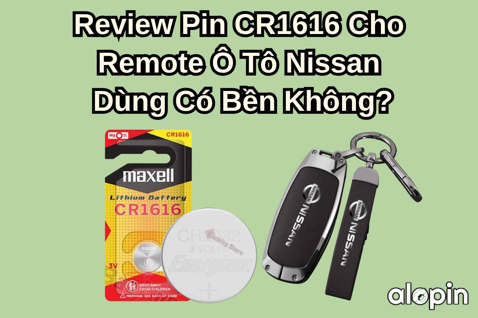 Review Pin CR1616 Cho Remote Ô Tô Nissan – Dùng Có Bền Không?