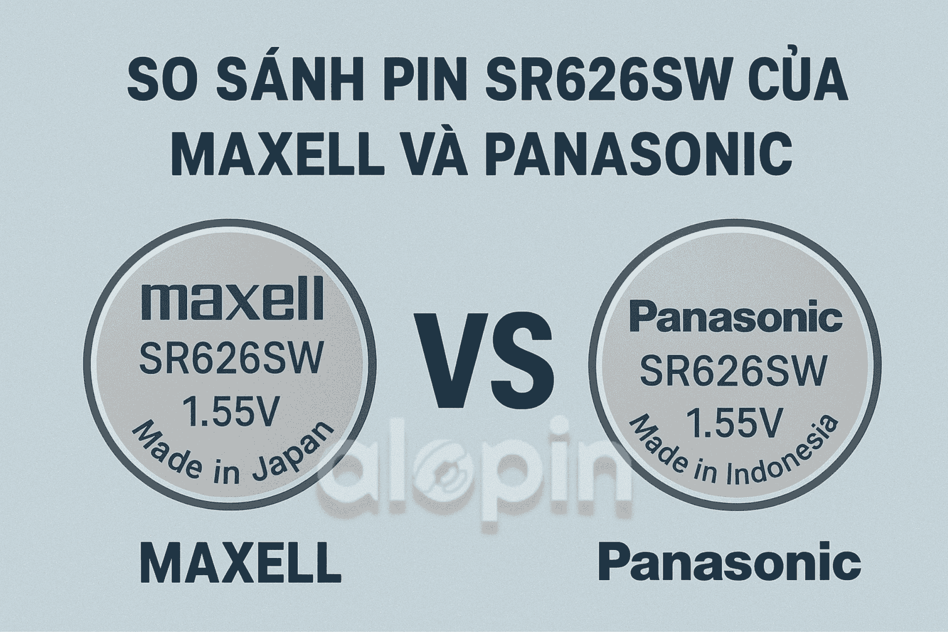 So Sánh Pin SR626SW Của Maxell Và Panasonic