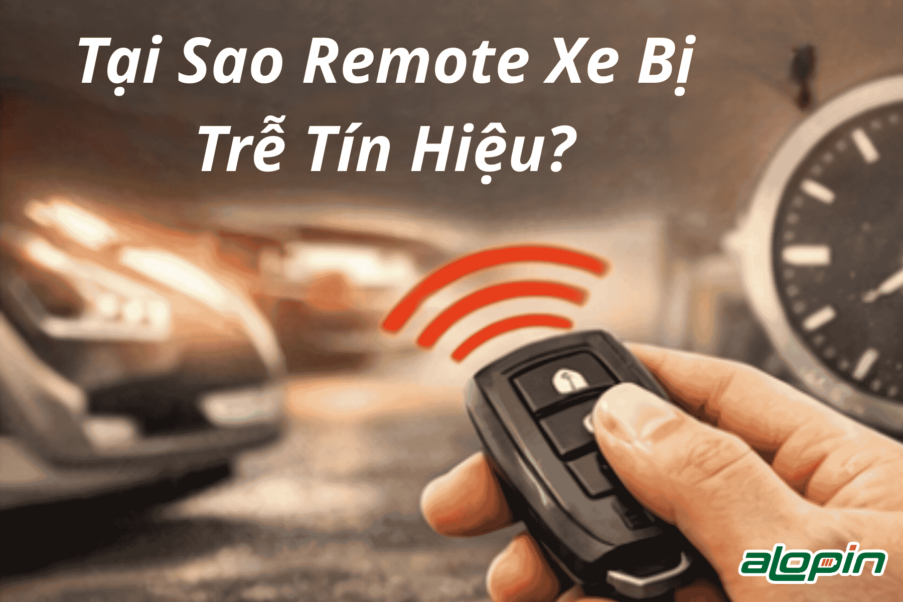 Tại Sao Remote Xe Bị Trễ Tín Hiệu?