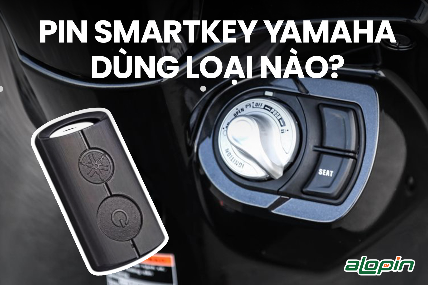 Pin Smartkey Yamaha Dùng Loại Nào?
