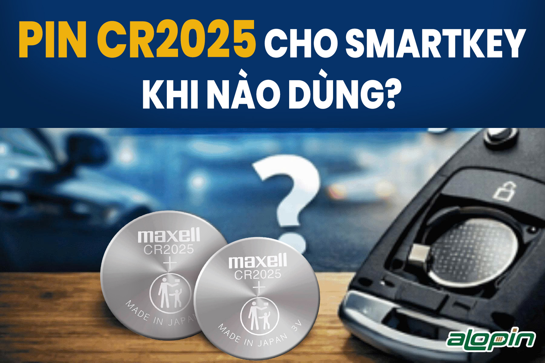 Pin CR2025 Cho Smartkey Khi Nào Dùng?