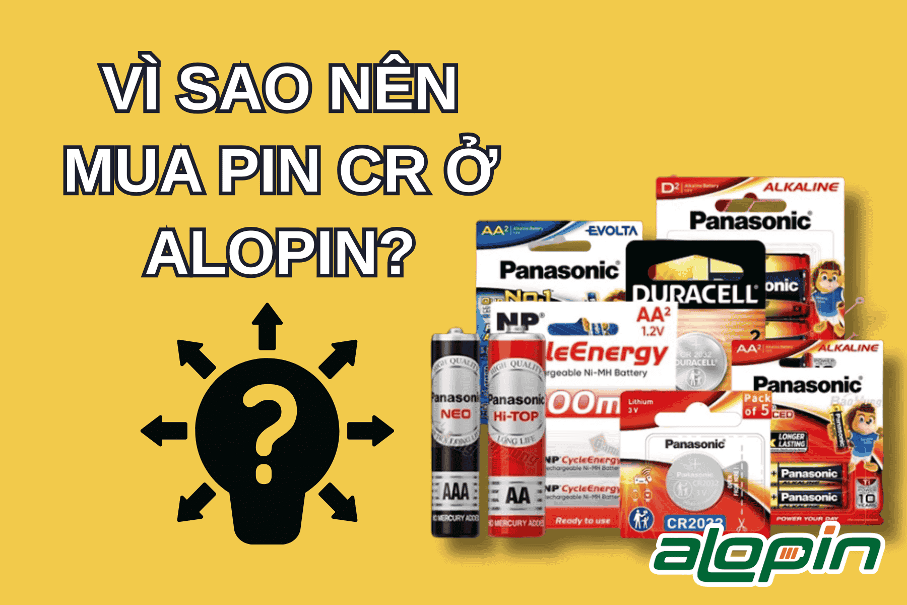 Vì Sao Nên Mua Pin CR Ở AloPin?