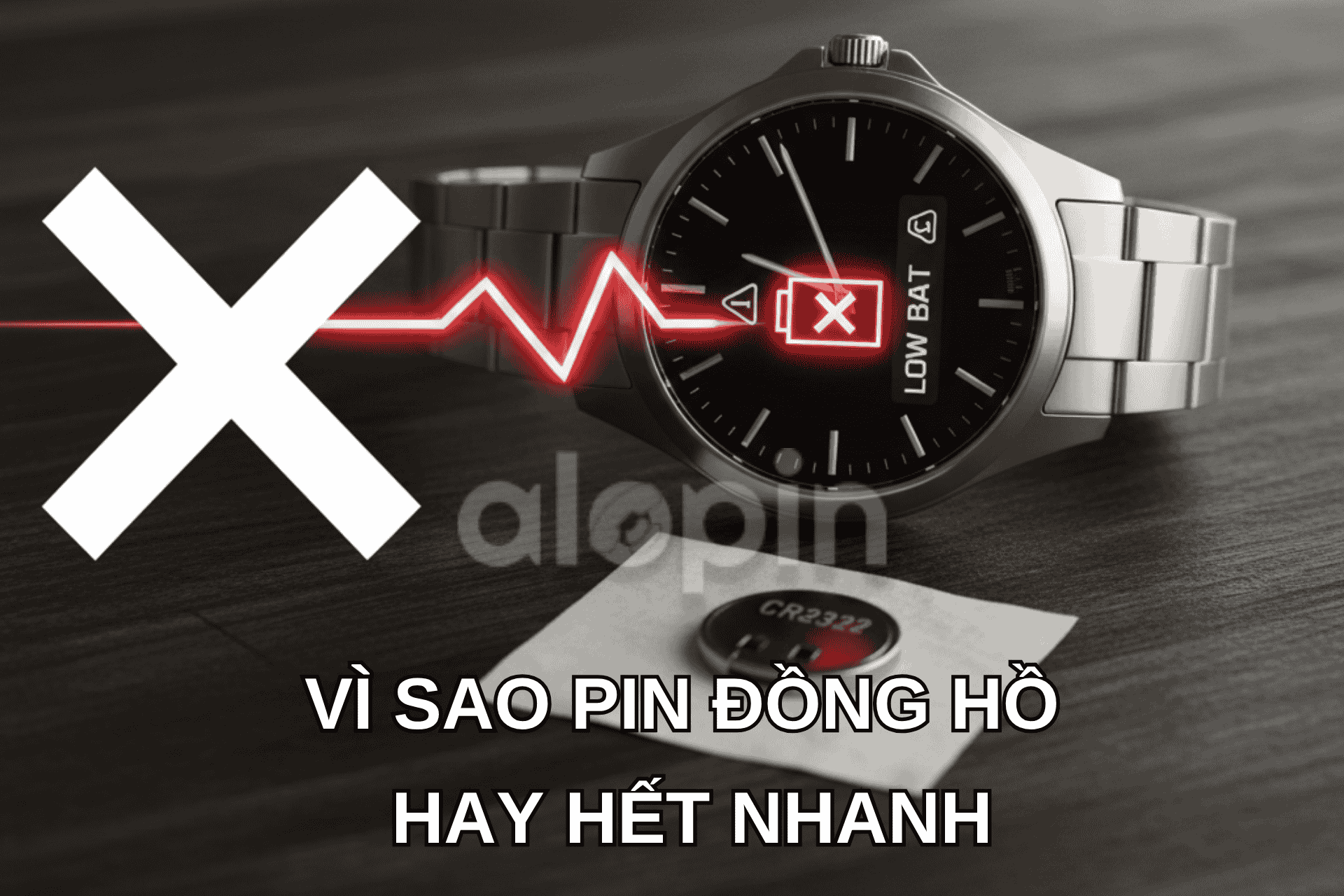 Vì Sao Pin Đồng Hồ Hay Hết Nhanh? Nguyên Nhân & Cách Khắc Phục Hiệu Quả