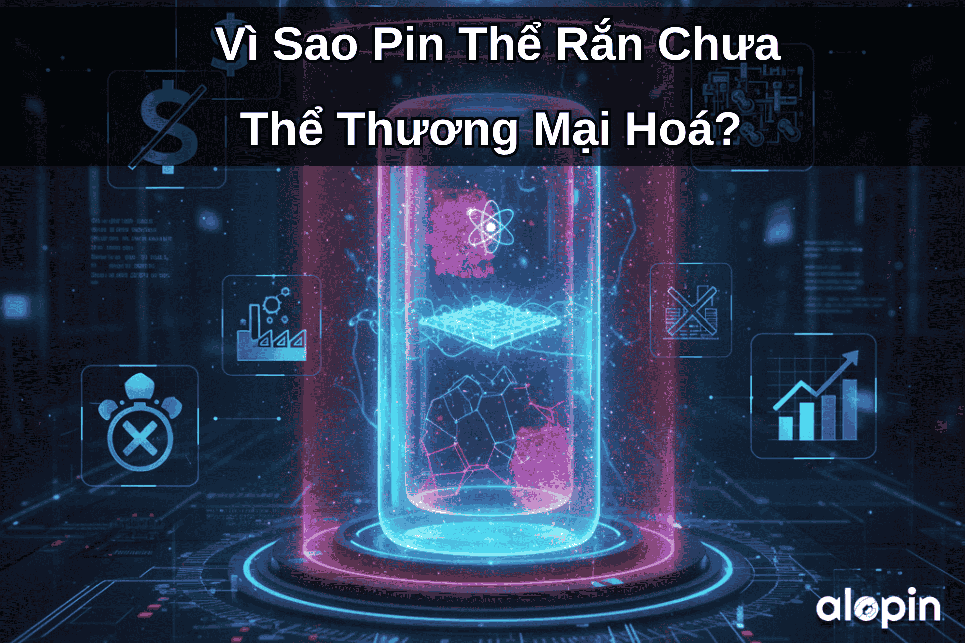 Vì Sao Pin Thể Rắn Chưa Thể Thương Mại Hoá? - Công Nghệ Đầy Tiềm Năng Nhưng Chưa 