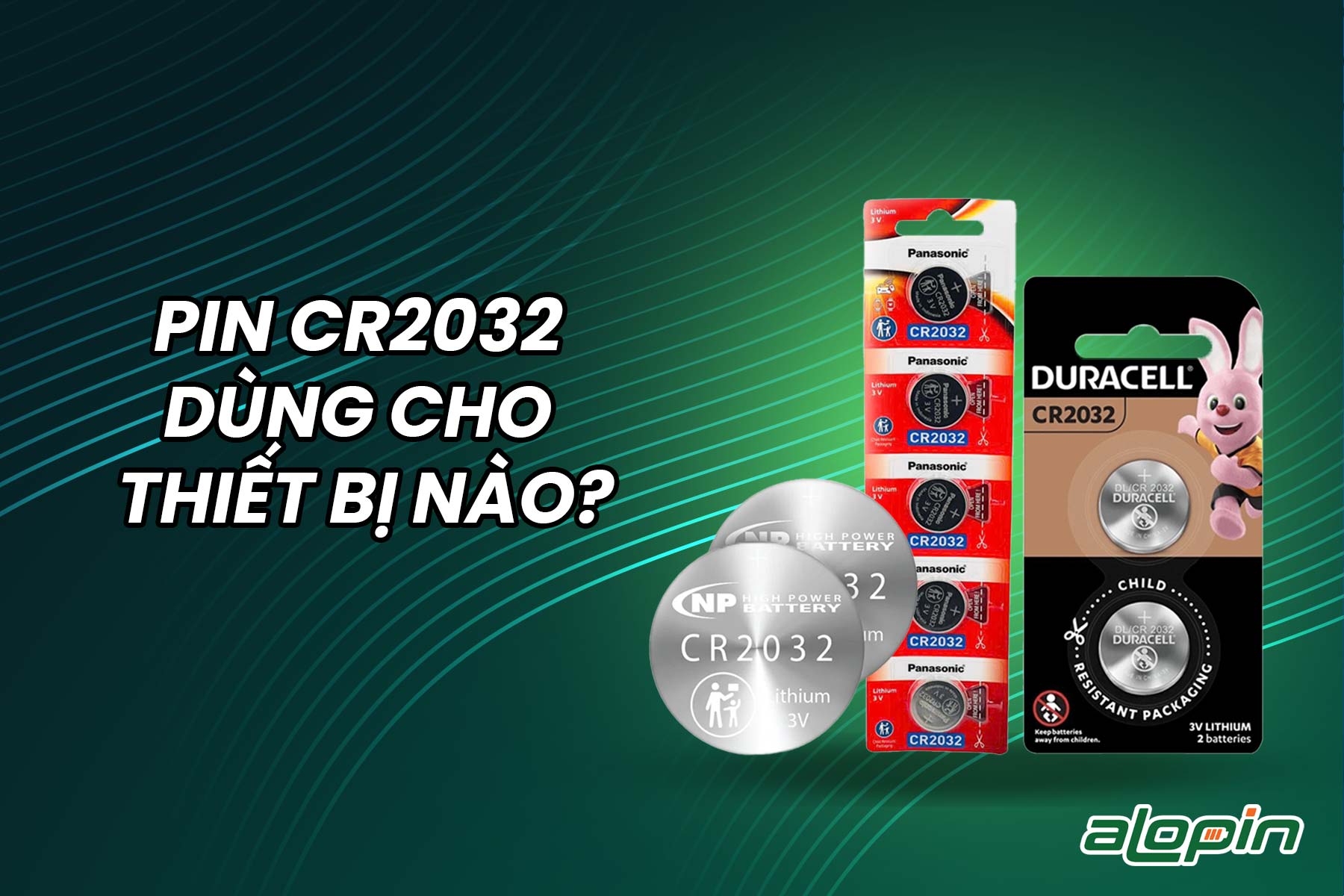 Pin CR2032 Dùng Cho Thiết Bị Nào?