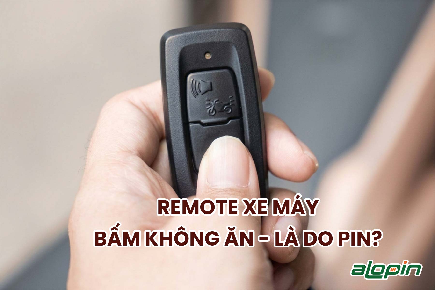 Remote Xe Máy Bấm Không Ăn – Có Phải Do Pin?
