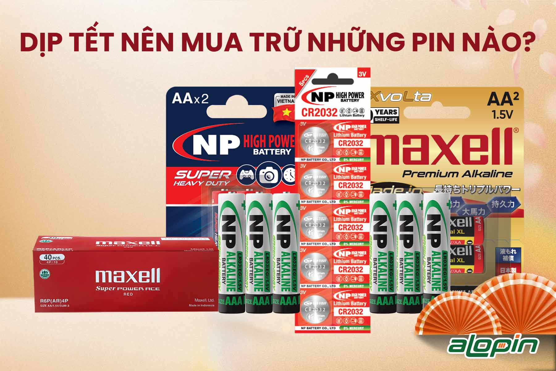 Dịp Tết Nên Mua Trữ Những Pin Nào?