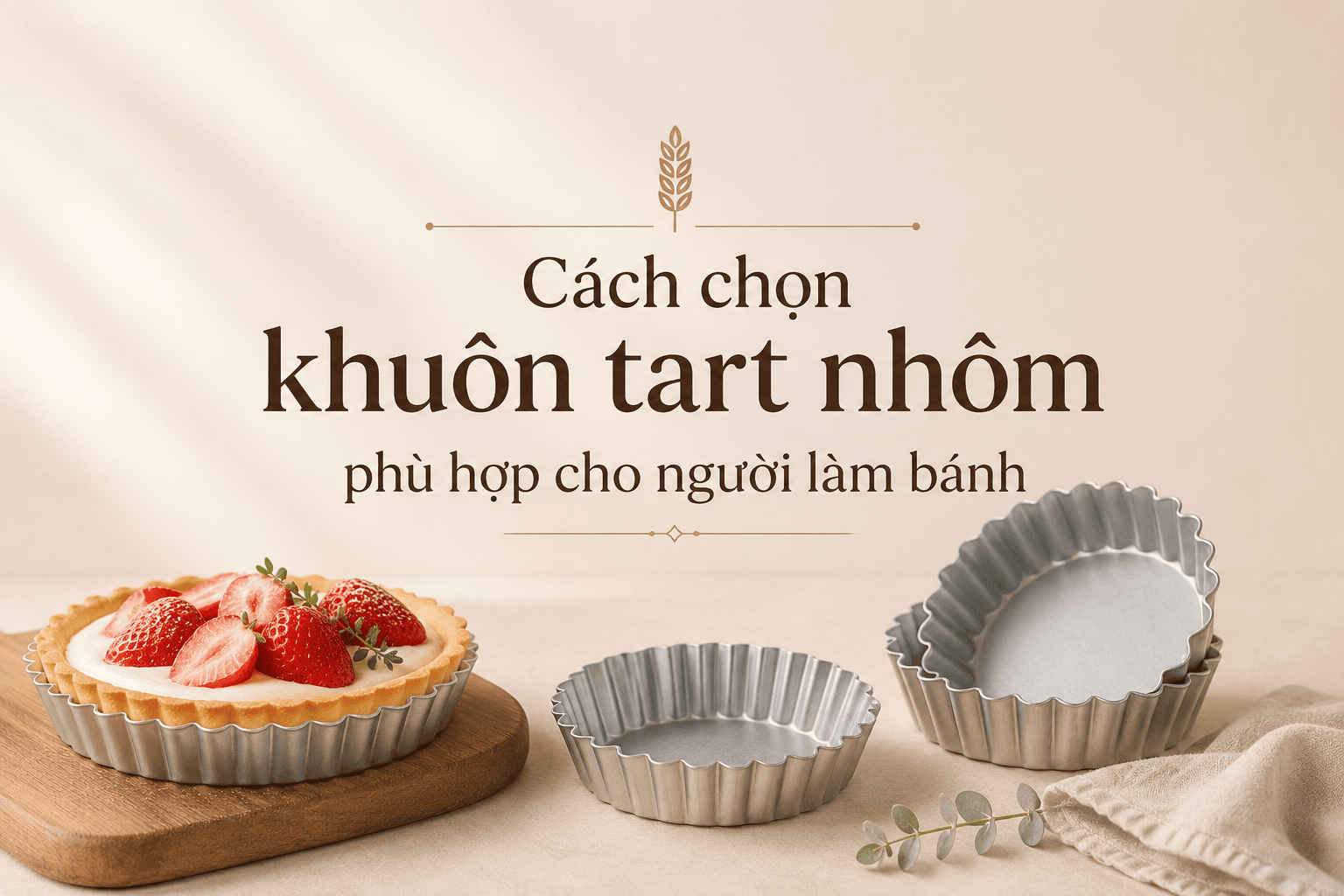 Cách chọn khuôn tart nhôm phù hợp cho người làm bánh