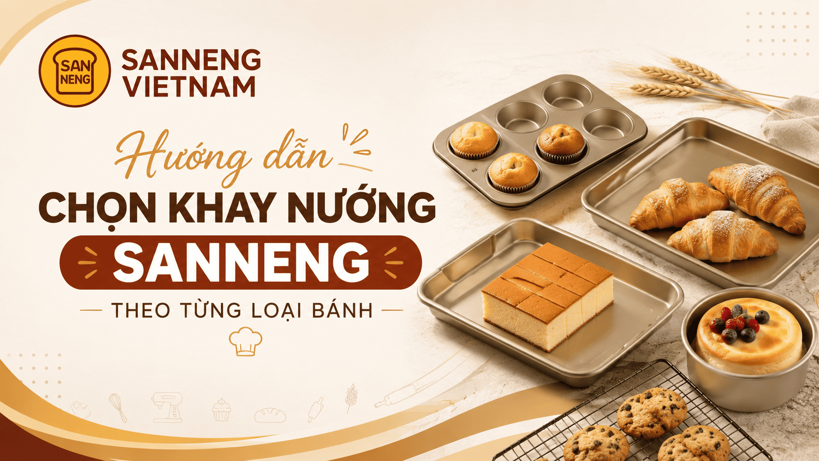 Hướng dẫn chọn khay nướng Sanneng theo từng loại bánh