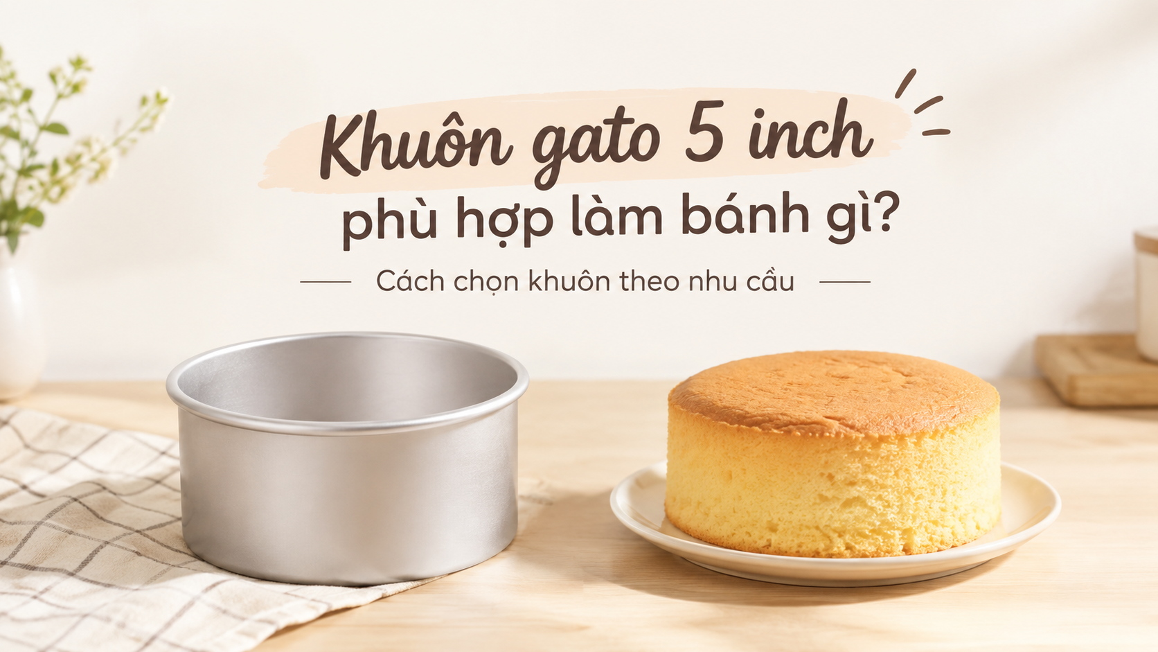 Khuôn gato 5 inch phù hợp làm bánh gì? Cách chọn khuôn theo nhu cầu