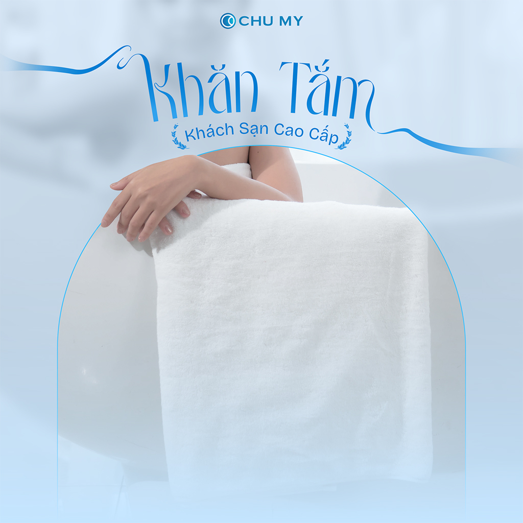 Khăn tắm khách sạn 5 sao CHU MY cotton 100% cao cấp màu trắng