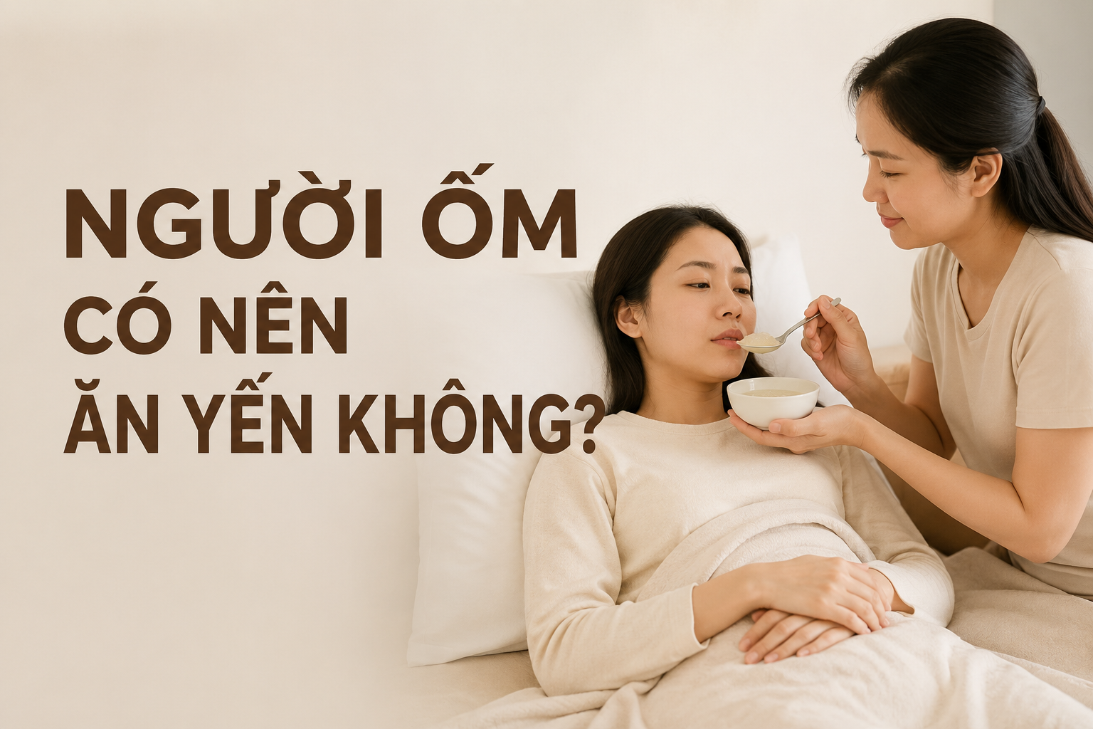 NGƯỜI ỐM CÓ NÊN ĂN YẾN KHÔNG?