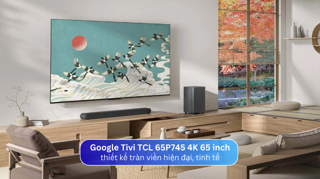 Google Tivi TCL 65P745 4K 65 inch [2025] | Hàng chính hãng