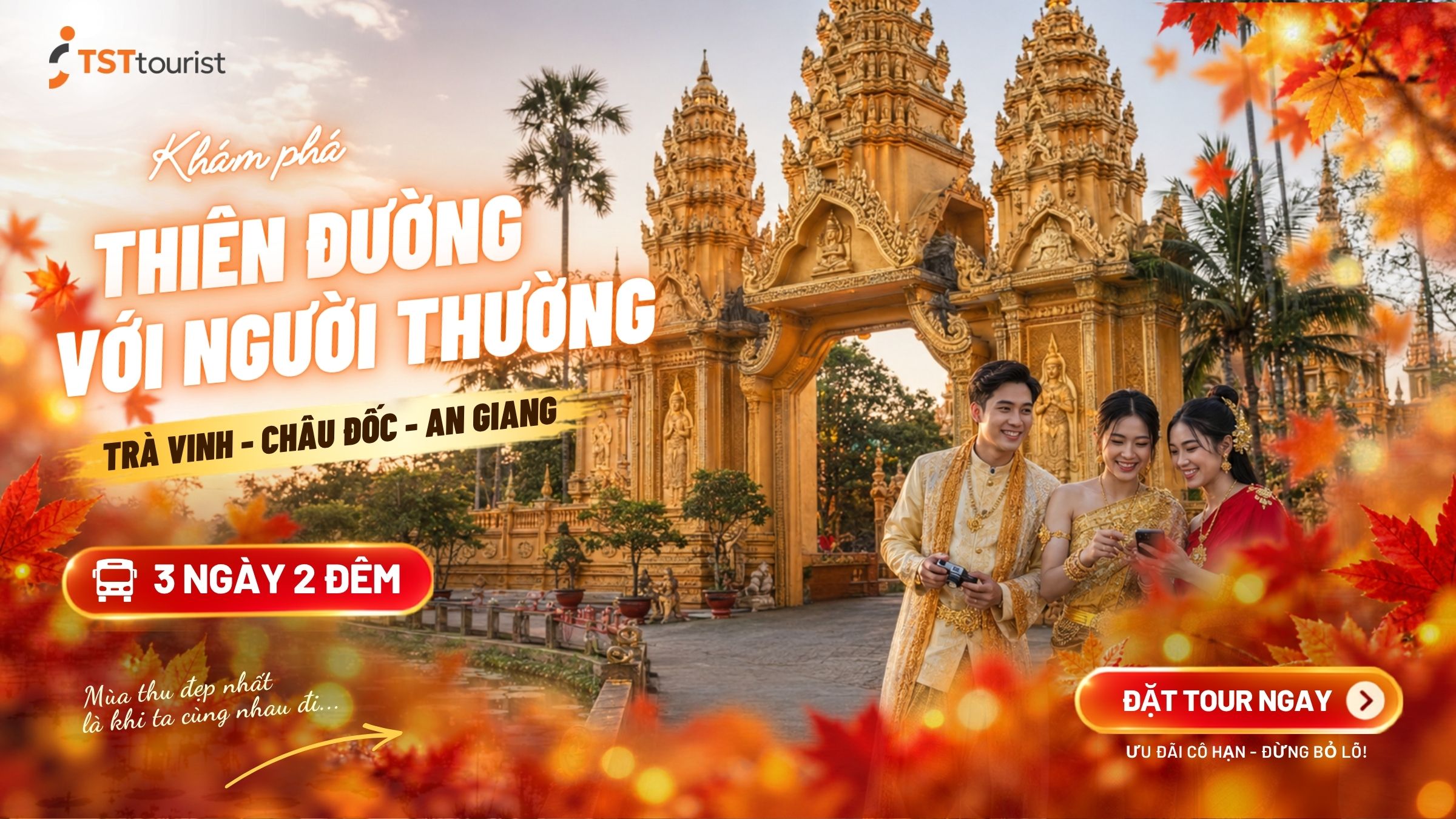 THIÊN ĐƯỜNG VỚI NGƯỜI THƯƠNG: TỪ TRÀ VINH ĐẾN AN GIANG