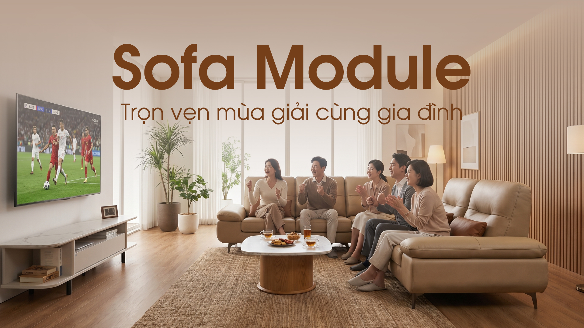 Sofa Module - Trọn vẹn mùa giải cùng gia đình