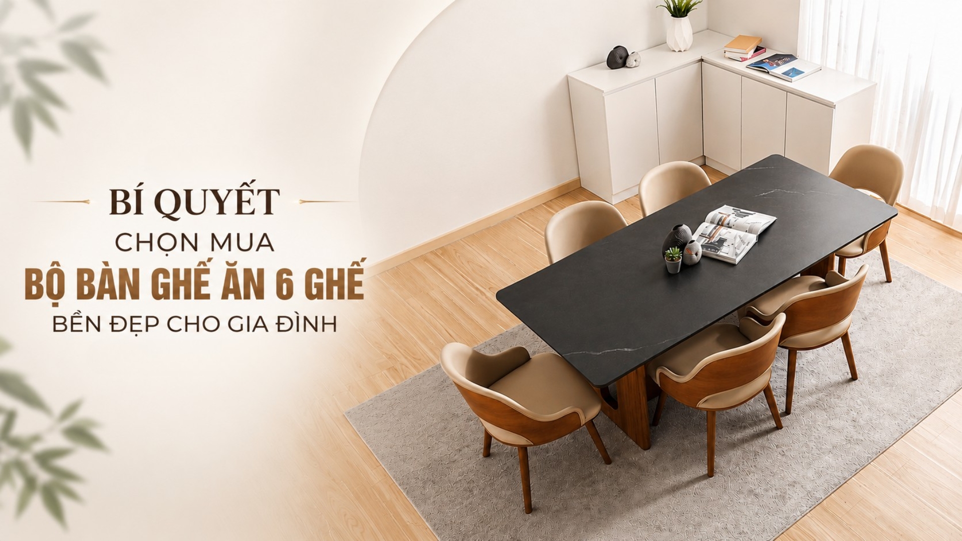 Bí quyết chọn mua bộ bàn ghế ăn 6 ghế bền đẹp cho gia đình