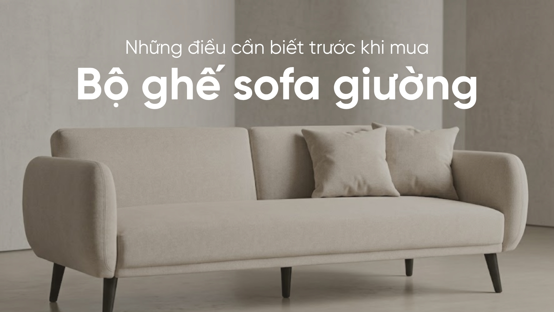 Những điều cần biết trước khi mua một bộ ghế sofa giường