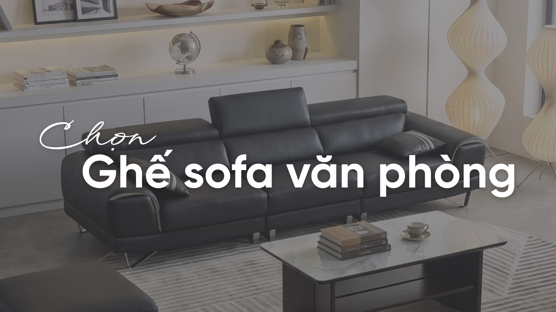 Bí quyết chọn ghế sofa văn phòng đẹp, bền, đúng nhu cầu