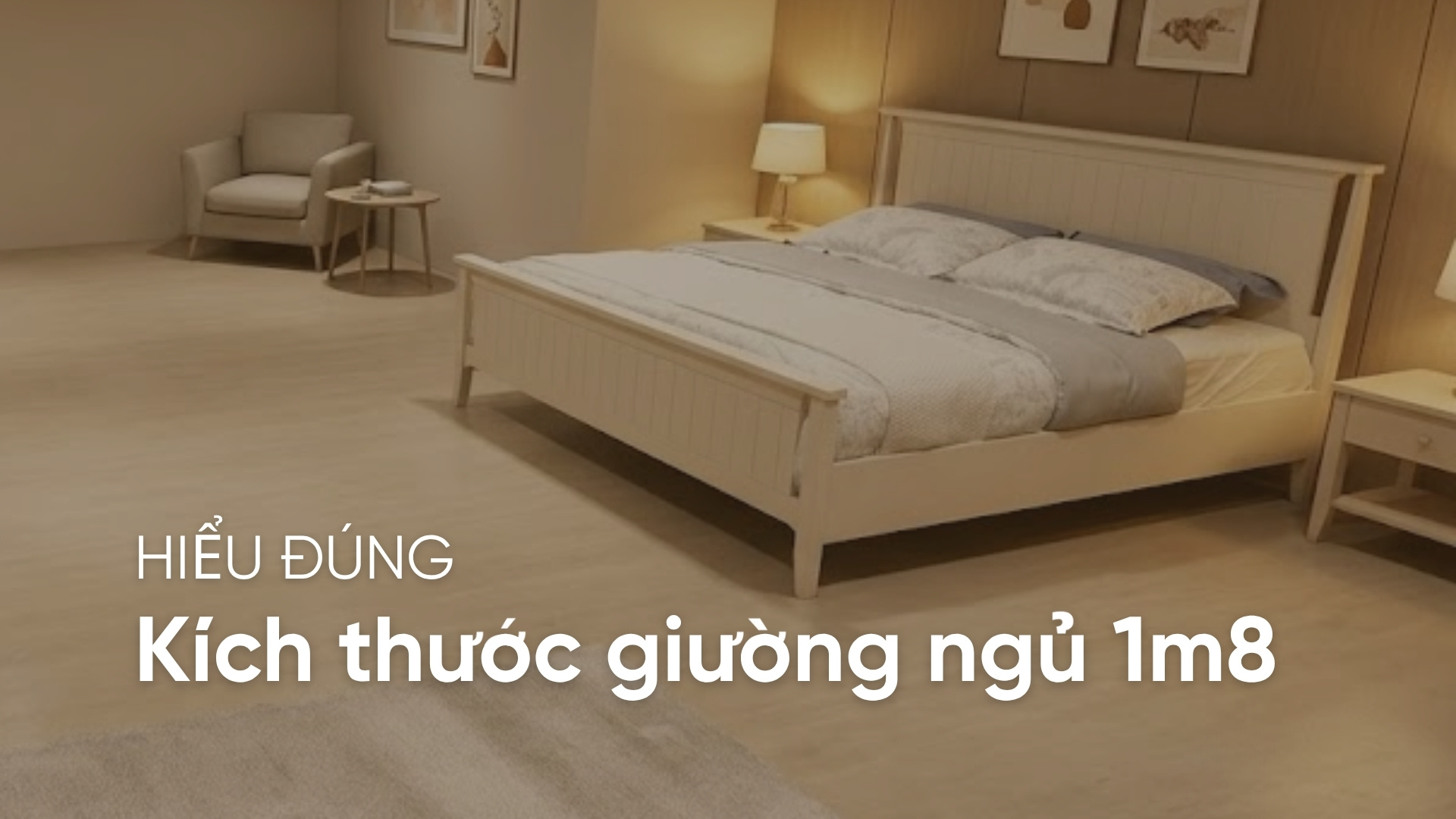 Hiểu đúng kích thước giường ngủ 1m8 trước khi mua giường