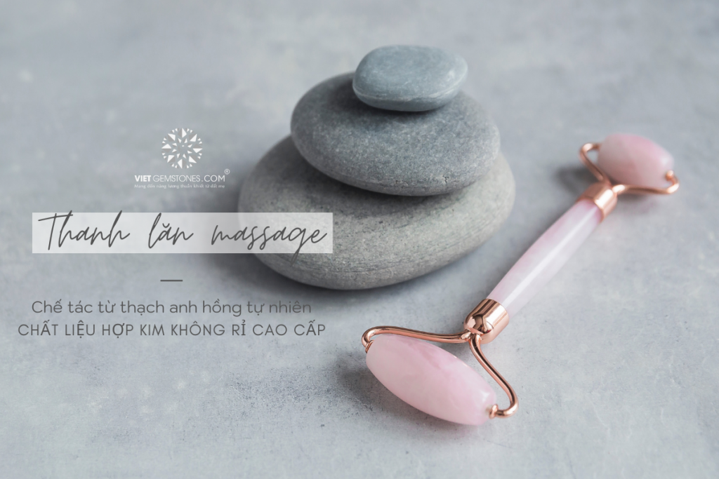 Bí quyết chăm sóc da từ Thanh lăn massage Thạch Anh Hồng đúng cách