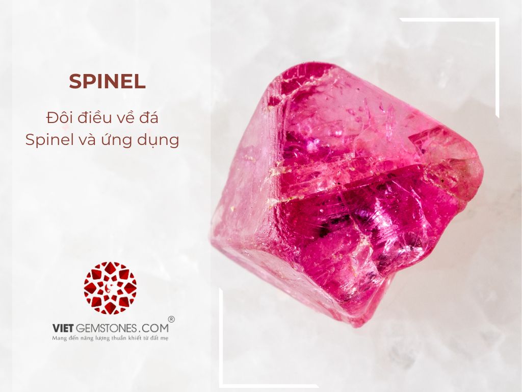 Đôi điều về đá Spinel và ứng dụng