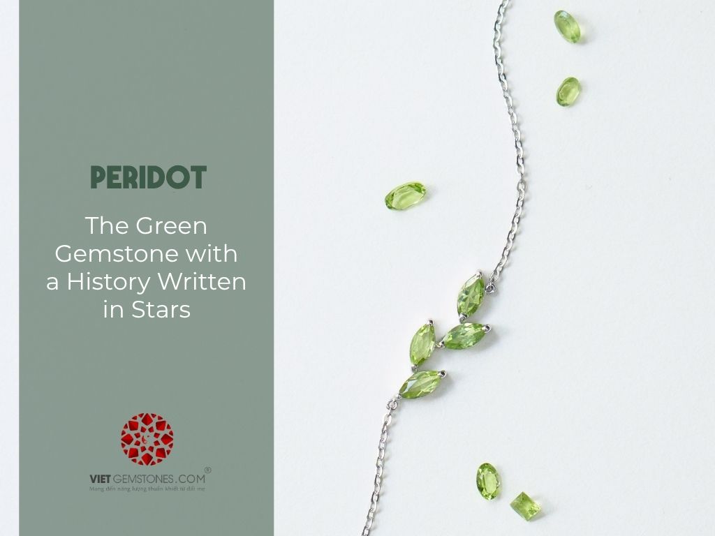 Peridot: The Green Gemstone with a History Written in Stars