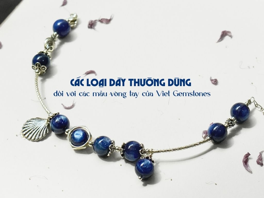 Các loại dây suôn vòng tay chuyên dụng tại VietGemstones