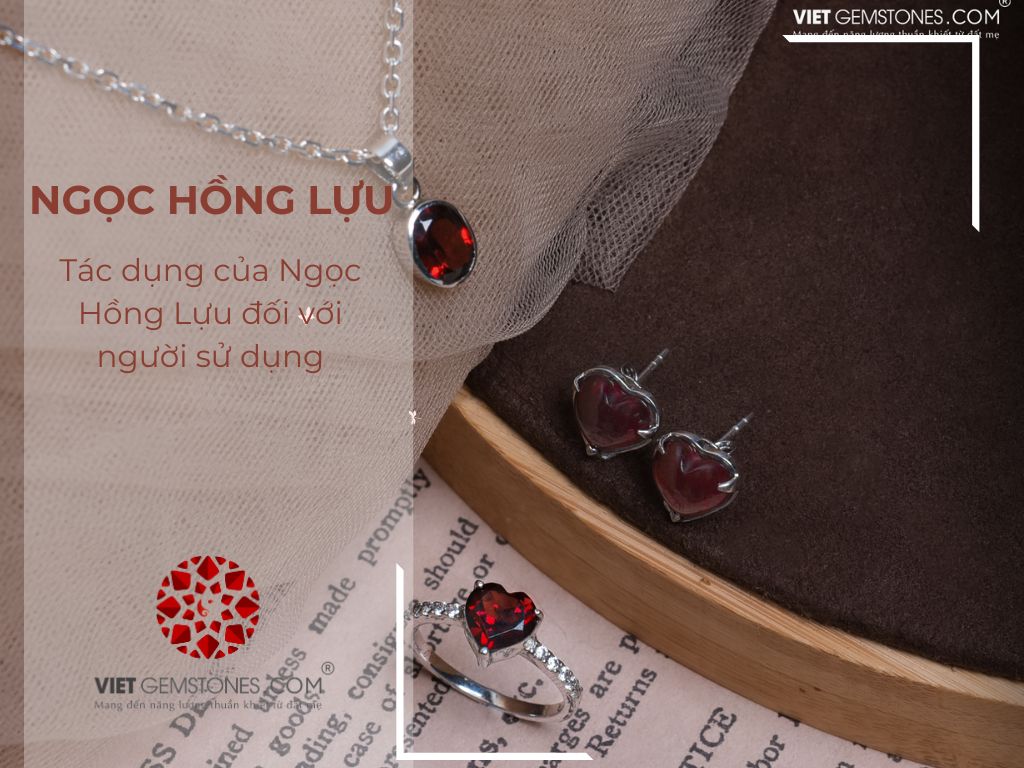 Tác dụng của Ngọc Hồng Lựu đối với người sử dụng