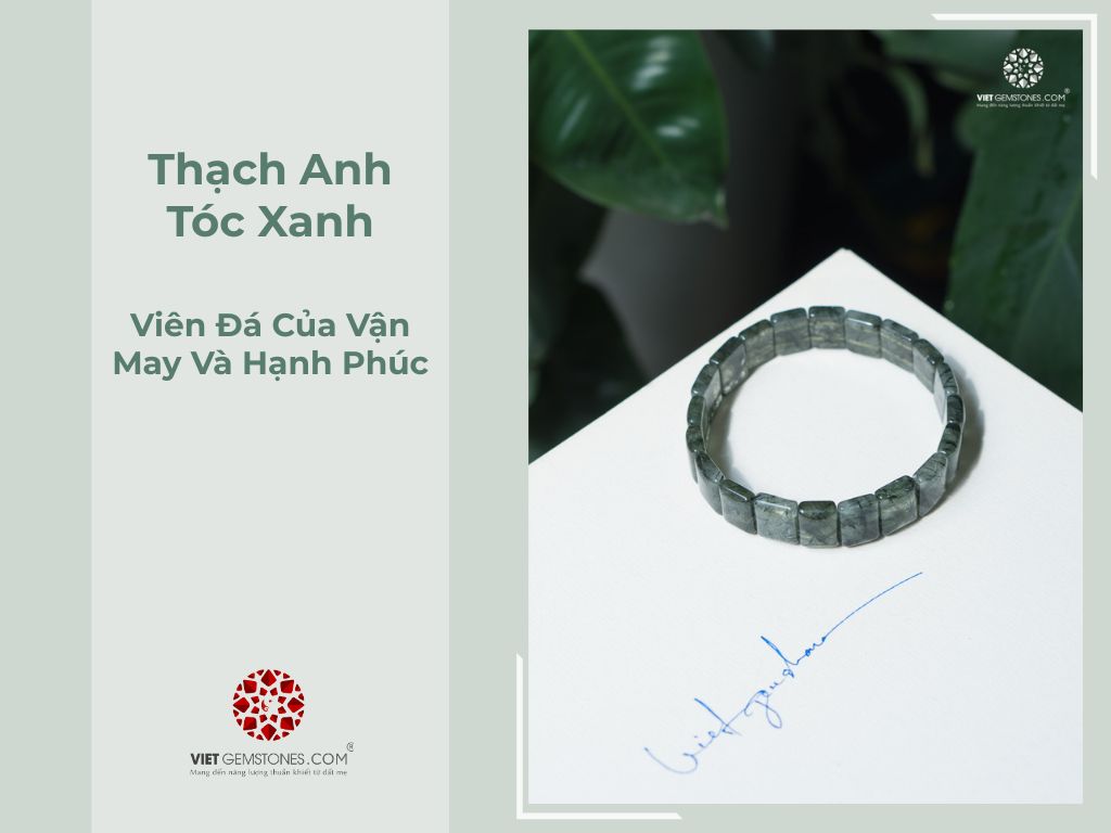 Thạch Anh Tóc Xanh Viên Đá Của Vận May Và Hạnh Phúc