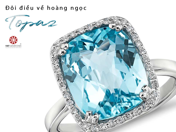 Vô số điều thú vị về đá Topaz (Hoàng Ngọc)