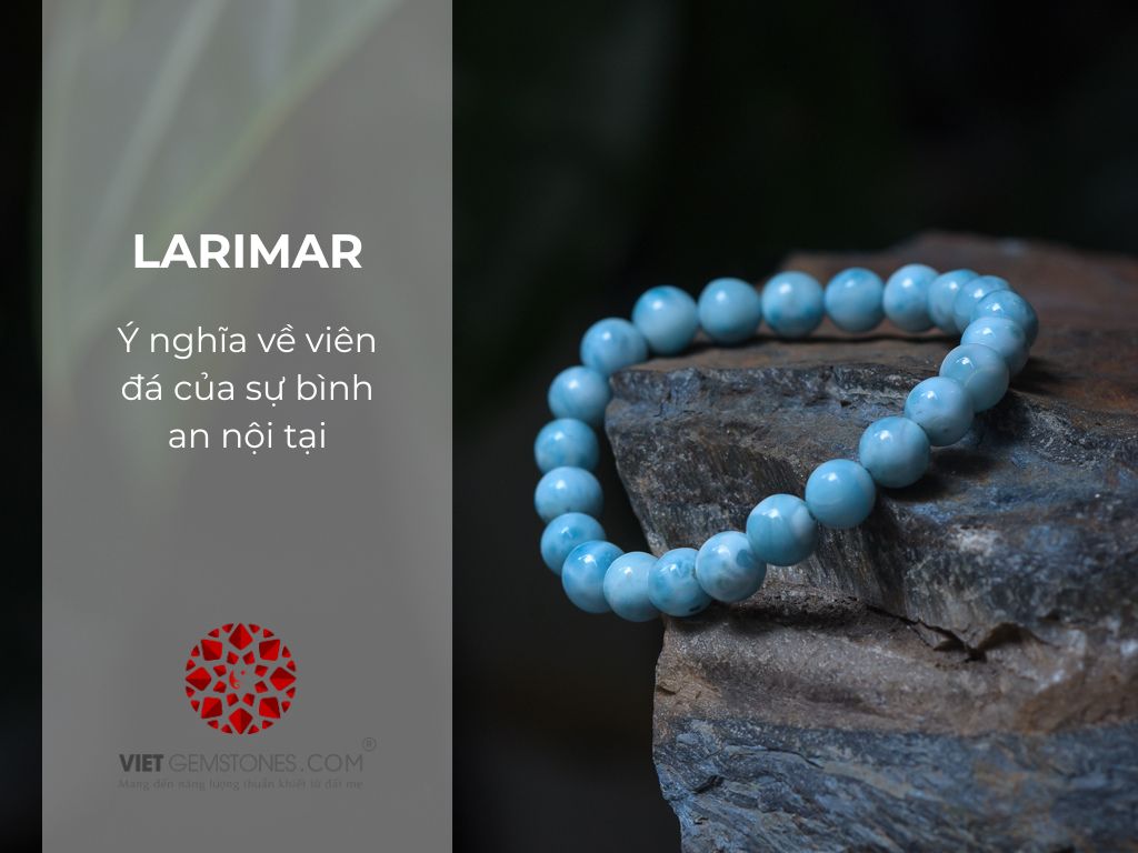 Larimar - Ý nghĩa về viên đá của sự bình an nội tại