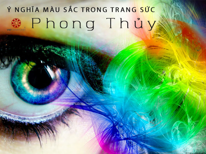 Ý NGHĨA MÀU SẮC TRONG PHONG THỦY