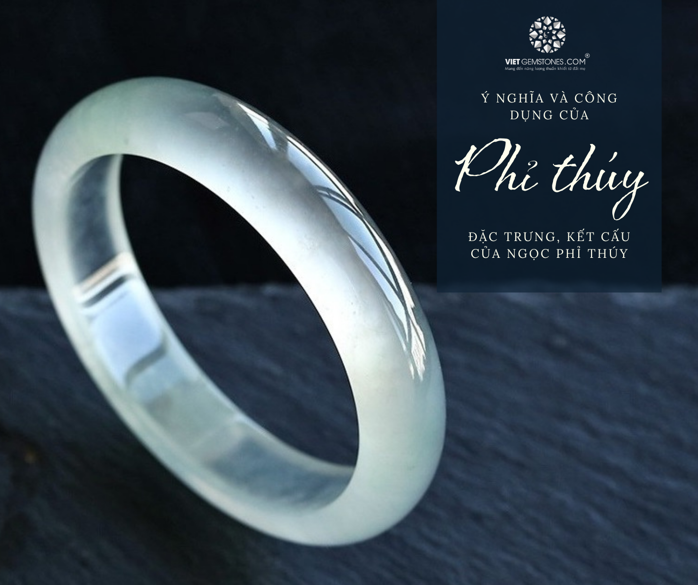 Đôi nét về Phỉ thúy và những hiểu lầm về ngọc Phỉ Thúy thường gặp