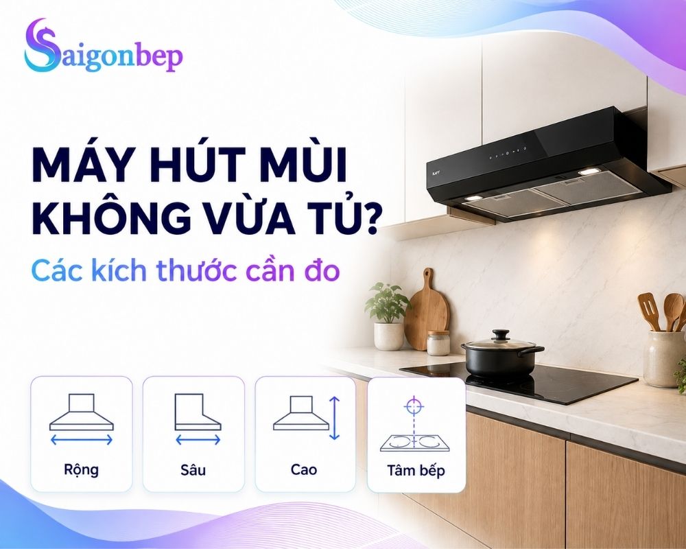 Mua Máy Hút Mùi Không Vừa? Kích Thước Máy Thông Dụng Hiện Nay