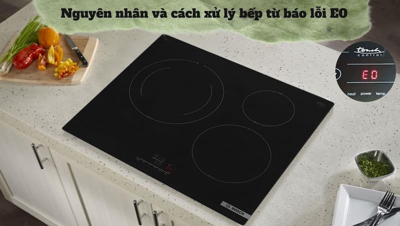 Bếp từ bị lỗi E0