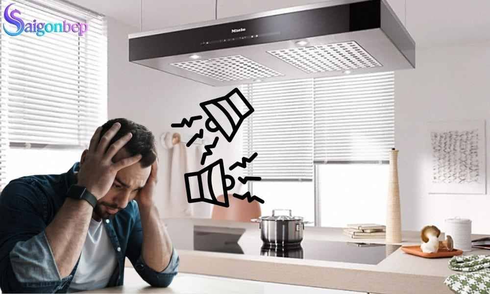 máy hút mùi bị kêu tiếng to