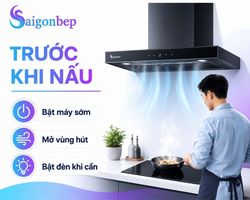 Quy trình bật máy hút mùi trước khi nấu