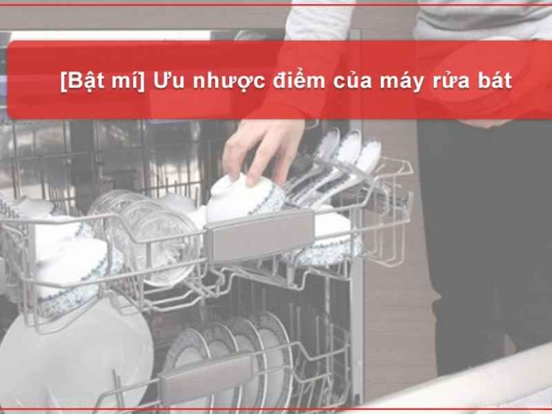 Ưu và nhược điểm của máy rửa chén