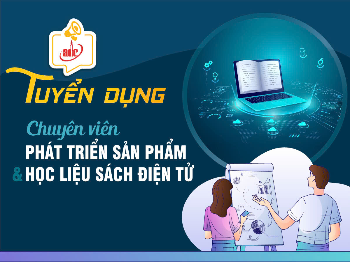 Tuyển dụng Chuyên viên Phát triển sản phẩm và học liệu Sách điện tử